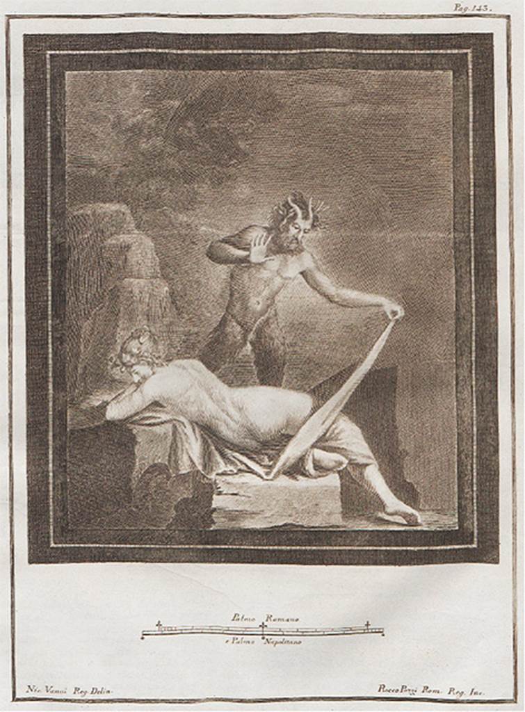 VI.17 Ins Occ. Masseria d’Irace. Found at Civita on the 8th July 1760
Satyr discovering/uncovering a nymph or Hermaphrodite and Satyr, 
See Antichità di Ercolano: Tomo Setto: Le Pitture 5, 1779, tav. 32, p.141-3.
PAH 1, 1, 113 said -
5. de 25 on. por 22 on. (approx. 0.55 x 0.48m) - que representa un pano extendido por tierra, y una muger echada sobre de ello con la boca debajo, y sobre esta un satiro con los cuernos a la frente, y con la mano derecha abierta esta como si fuese sorprendido, y con la izquierda tiene una punta del mismo pano, sobre que esta la muger;
This shows a cloth extended on the ground, and a woman face down on it, and above her is a satyr with horns on his forehead, and with the open right hand as if he were surprised, and in the left he has a tip of the same cloth, on which the woman rests.
