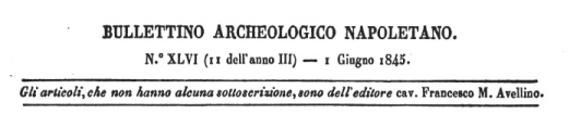 Bullettino Archeologico Napoletano XLVI (11 dell’anno III) 1845 p. 88.