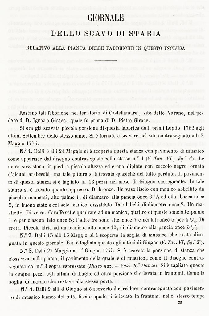 101. Stabiae, Secondo Complesso or Villa Arianna B. Report of 1775 excavations.
See Ruggiero M., 1881. Degli scavi di Stabia dal 1749 al 1782, Naples, Page 297.
